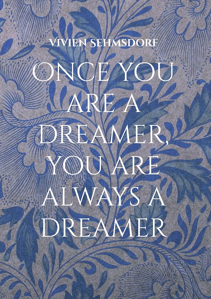 Once you are a dreamer, you are always a dreamer