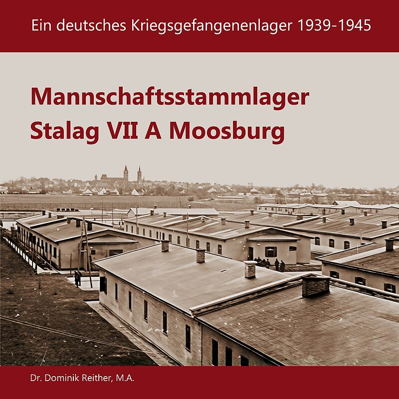 Mannschaftsstammlager Stalag VII A Moosburg