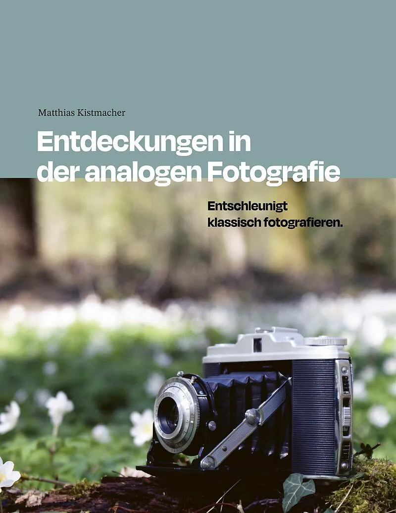 Entdeckungen in der analogen Fotografie