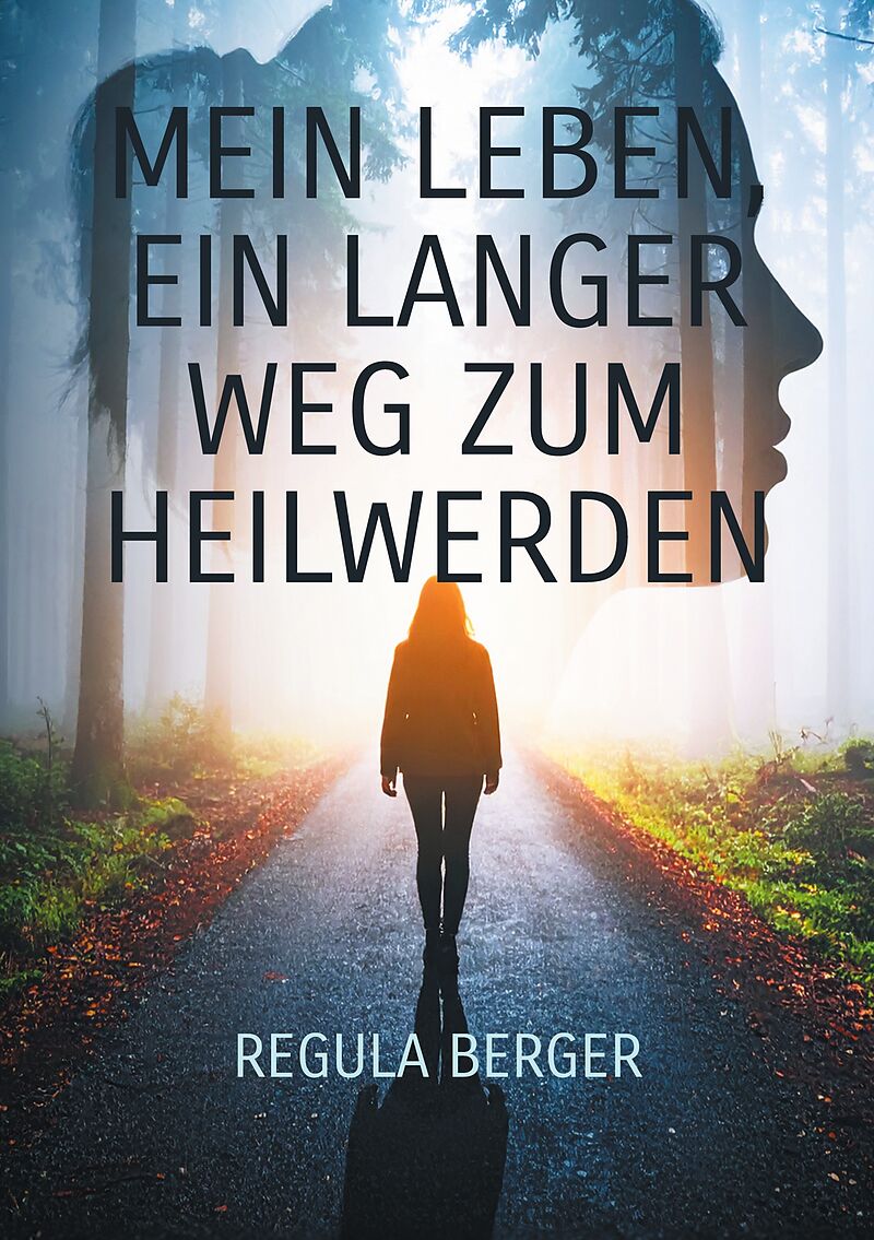 Mein Leben, ein langer Weg zum Heilwerden