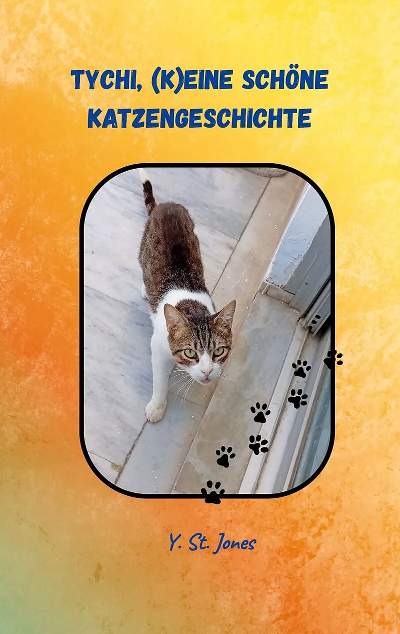 Tychi, (k)eine schöne Katzengeschichte
