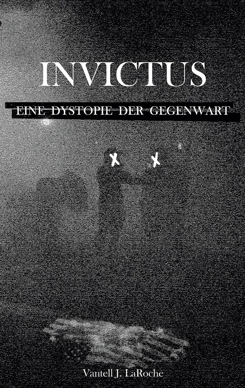Invictus - Eine Dystopie der Gegenwart