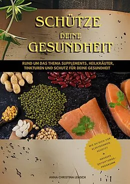 E-Book (epub) Schütze deine Gesundheit von Anna Christina Lensch