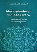 E-Book (epub) Abschiednehmen von den Eltern von Susanne Orrù-Benterbusch
