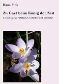 E-Book (epub) Zu Gast beim König der Zeit von Hans Fink