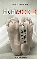 E-Book (epub) Freimord - Stirb nicht allein von Sabine Schumacher