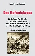 E-Book (epub) Das Rafaelskreuz von Frank Bernd Lukass