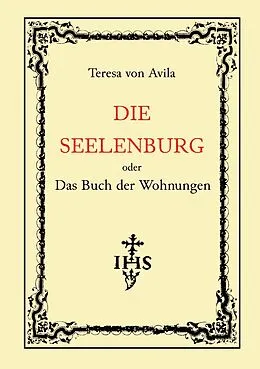 E-Book (epub) Die Seelenburg oder Das Buch der Wohnungen von Teresa von Avila