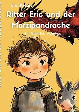 E-Book (epub) Ritter Eric und der Marzipandrache von Eric Krause, Thorsten Krause