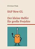 E-Book (epub) SAP New GL - Der kleine Helfer für große Projekte von Christian Pede