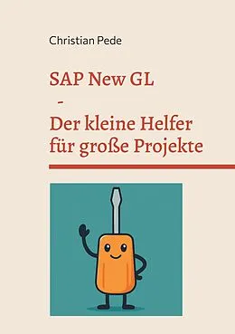 E-Book (epub) SAP New GL - Der kleine Helfer für große Projekte von Christian Pede