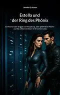E-Book (epub) Estella und der Ring des Phönix von Jennifer D. Aston