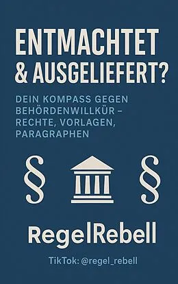 E-Book (epub) REGELREBELL - Ausgeliefert & Entmachtet von Regel Rebell