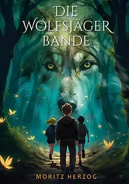 E-Book (epub) Die Wolfsjäger-Bande von Moritz Herzog