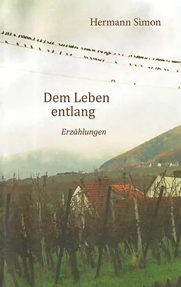E-Book (epub) Dem Leben entlang von Hermann Simon