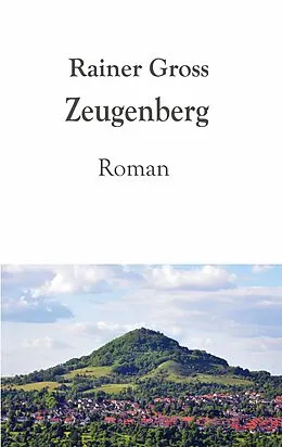 E-Book (epub) Zeugenberg von Rainer Gross