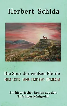 E-Book (epub) Die Spur der weißen Pferde von Herbert Schida