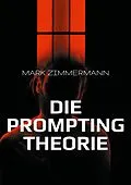 E-Book (epub) Die Prompting Theorie von Mark Zimmermann