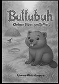 E-Book (epub) Bullubuh® - Kleiner Biber, große Welt von Horst Fischer