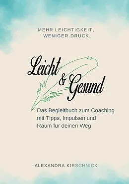E-Book (epub) Leicht & Gesund von Alexandra Kirschnick