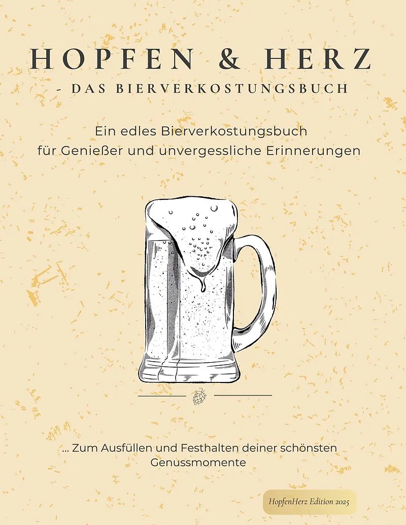 Hopfen und Herz - Das Bierverkostungsbuch