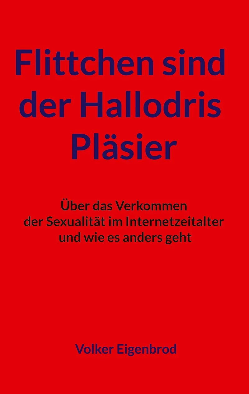 Flittchen sind der Hallodris Pläsier