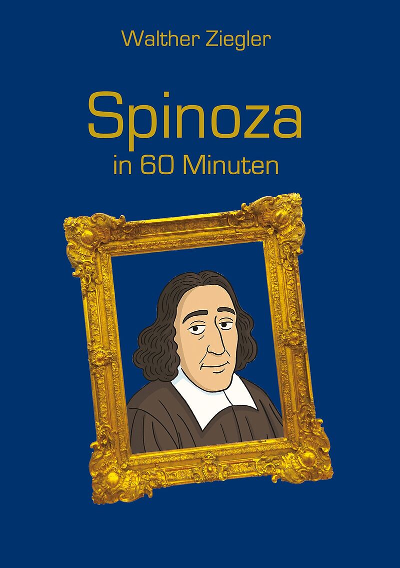 Spinoza in 60 Minuten
