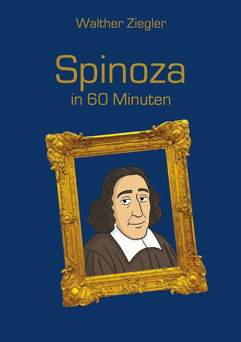 Spinoza in 60 Minuten