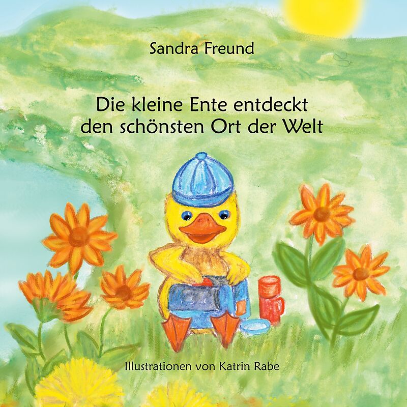 Die kleine Ente entdeckt den schönsten Ort der Welt