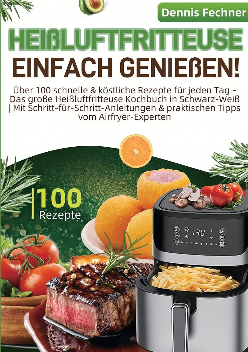 Heißluftfritteuse einfach genießen!
