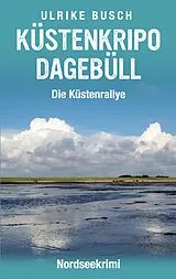 Kartonierter Einband Küstenkripo Dagebüll - Die Küstenrallye von Ulrike Busch