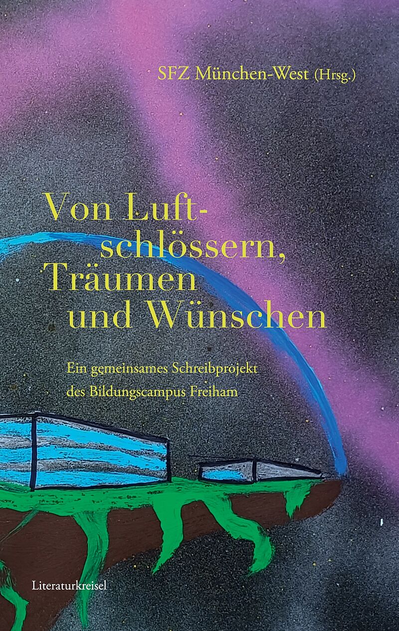 Von Luftschlössern, Träumen und Wünschen