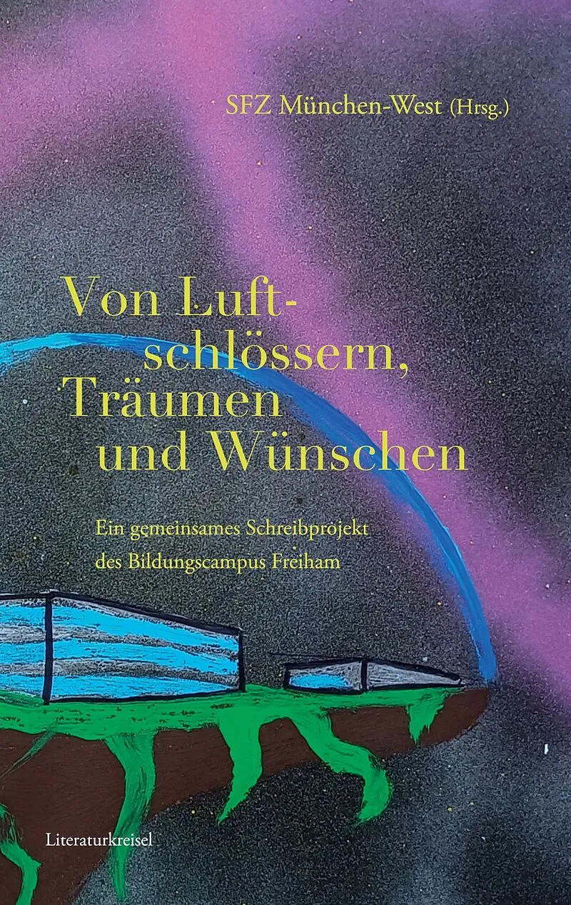 Von Luftschlössern, Träumen und Wünschen