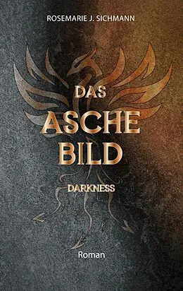 E-Book (epub) Das Aschebild darkness von Rosemarie J. Sichmann