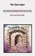 E-Book (epub) SchreibMeditation von Ike Sprenger