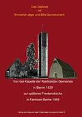 E-Book (epub) Von der Kapelle der Rahlstedter Gemeinde in Berne 1939 zur späteren Friedenskirche in Farmsen-Berne 1964 von Uwe Gleßmer, Emmerich Jäger, Silke Schwarzmann