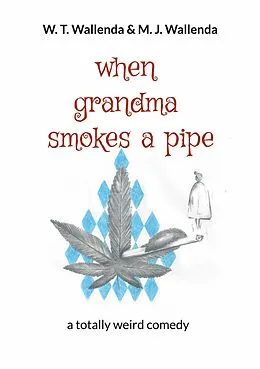 E-Book (epub) when grandma smokes a pipe von W. T. Wallenda, M. J. Wallenda