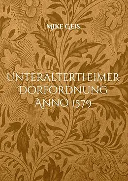 E-Book (epub) Unteraltertheimer Dorfordnung Anno 1579 von Mike Geis