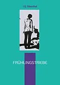 E-Book (epub) Frühlingstriebe von I. Q. Odenthal
