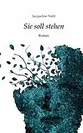 E-Book (epub) Sie soll stehen von Jacqueline Stahl
