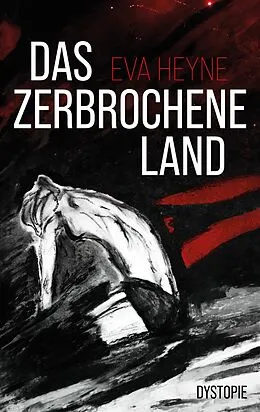 E-Book (epub) Das zerbrochene Land von Eva Heyne