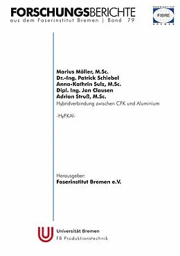E-Book (epub) HyFKAl - Hybridverbindung zwischen CFK und Aluminium von Patrick Schiebel, Jan Clausen, Anna-Kathrin Sulz