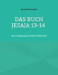 E-Book (epub) Das Buch Jesaja 13-14 von Harald Schneider