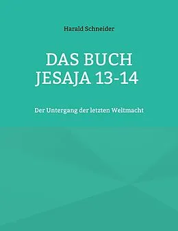 E-Book (epub) Das Buch Jesaja 13-14 von Harald Schneider