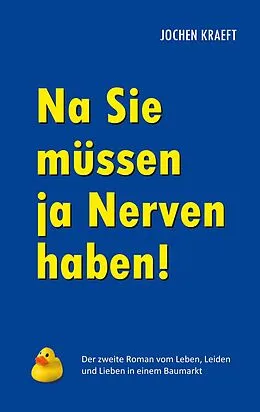 E-Book (epub) Na Sie müssen ja Nerven haben! von Jochen Kraeft