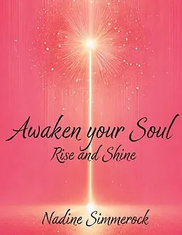 E-Book (epub) Awaken Your Soul von Nadine Simmerock