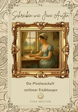 E-Book (epub) Schreiben wie Jane Austen von Tina Müller