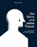 E-Book (epub) Der Mann und seine Trauer von Martin Kreuels