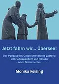 E-Book (epub) Jetzt fahrn wir... Übersee! von Monika Felsing