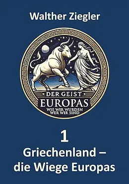 E-Book (epub) Griechenland - die Wiege Europas von Walther Ziegler